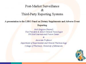 PostMarket Surveillance ThirdParty Reporting Systems A presentation to