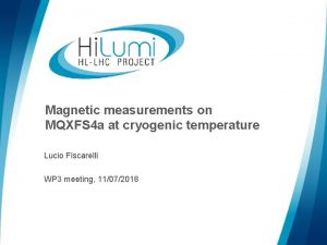 Magnetic measurements on MQXFS 4 a at cryogenic