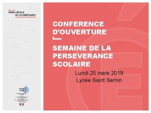 CONFERENCE DOUVERTURE SEMAINE DE LA PERSEVERANCE SCOLAIRE Lundi