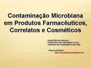 Contaminao Microbiana em Produtos Farmacuticos Correlatos e Cosmticos