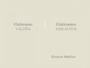 Elektronins VALDIA PASLAUGOS Gintaras Mobilus E valdia ir