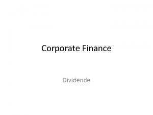 Corporate Finance Dividende Dividendebeslutninger Aksjeselskaper betaler vanligvis ut