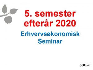 5 semester efterr 2020 Erhvervskonomisk Seminar Erhvervskonomisk Seminar