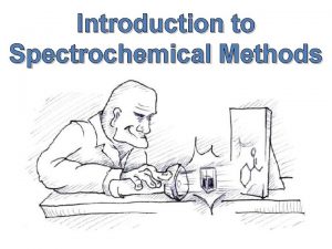 Introduction to Spectrochemical Methods Lessons 8 Objectives Students