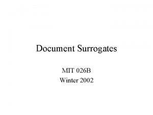 Document Surrogates MIT 026 B Winter 2002 Library