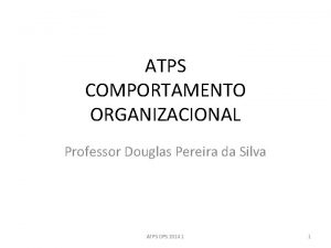 ATPS COMPORTAMENTO ORGANIZACIONAL Professor Douglas Pereira da Silva