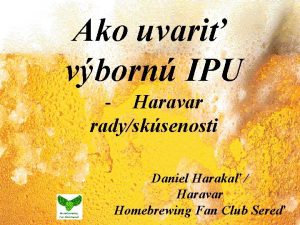 Ako uvari vborn IPU Haravar radysksenosti Daniel Haraka