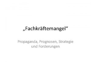 Fachkrftemangel Propaganda Prognosen Strategie und Forderungen A Programm