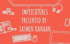IMPLICATURES PRESENTED BY JASMIN KANAAN 2 IMPLICATURES CONVERSTIONAL