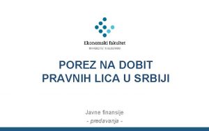 POREZ NA DOBIT PRAVNIH LICA U SRBIJI Javne