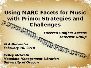 Using MARC Facets for Music with Primo Strategies