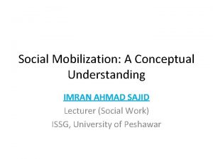 Social Mobilization A Conceptual Understanding IMRAN AHMAD SAJID