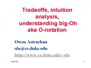 Tradeoffs intuition analysis understanding bigOh aka Onotation Owen