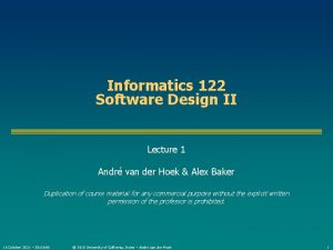 Informatics 122 Software Design II Lecture 1 Andr