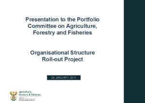 Presentation to the Portfolio Committee on Agriculture Forestry