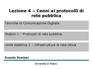 Lezione 4 Cenni ai protocolli di rete pubblica