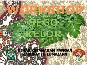 WORKSHOP SEGO KELOR DINAS KETAHANAN PANGAN KABUPATEN LUMAJANG