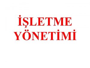 LETME YNETM YNETM KAVRAMINA GENEL BAKI YNETENLER YNETLENLER