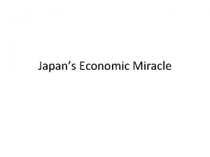 Japans Economic Miracle Not That Long Ago Japan