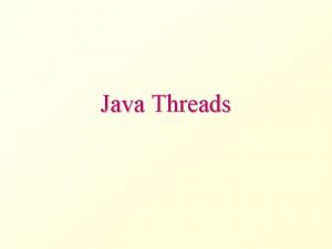 Java Threads Introduction Processes and Threads Process 1