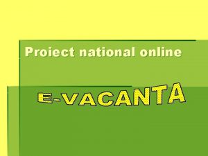 Proiect national online Coordonator Inv Maria Mihoc Colaborator