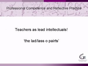 Professional Competence and Reflective Practice Teachers as lead