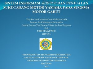 SISTEM INFORMASI SERVICE DAN PENJUALAN SUKUCADANG MOTOR YAMAHA