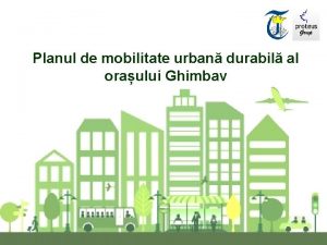 Planul de mobilitate urban durabil al oraului Ghimbav