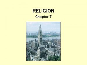 RELIGION Chapter 7 What Is Religion and What