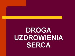 DROGA UZDROWIENIA SERCA Poznacie prawd 1 Zapro Ducha