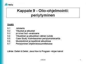 Kappale 9 Olioohjelmointi periytyminen Sislt 9 1 9