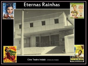 Eternas Rainhas Cine Teatro Indai Dores do Indai
