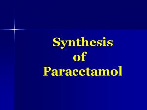 Synthesis of Paracetamol n Acetaminophen Acetamidophenol M wt