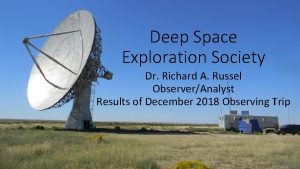 Deep Space Exploration Society Dr Richard A Russel
