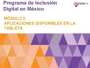 Programa de Inclusin Digital en Mxico MDULO 2