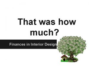 That was how much Finances in Interior Design