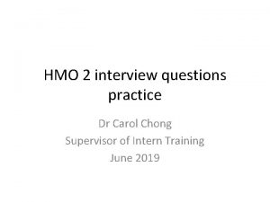 HMO 2 interview questions practice Dr Carol Chong