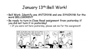January 13 th Bell Work Bell Work Identify