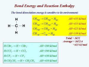 Bond Energy and Reaction Enthalpy The bond dissociation