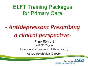 ELFT Training Packages for Primary Care Antidepressant Prescribing