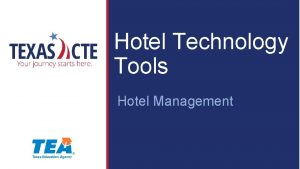 Hotel Technology Tools Hotel Management Copyright Texas Education