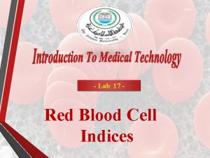 Lab 17 Red Blood Cell Indices Introduction Red