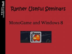 Mono Game and Windows 8 Mono Game Mono