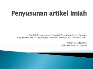 Penyusunan artikel imiah Bimtek Penyusunan Proposal Penelitian Dosen