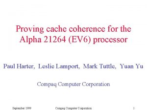 Proving cache coherence for the Alpha 21264 EV