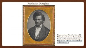 Frederick Douglass Daguerreotype Photo by Samuel J Miller