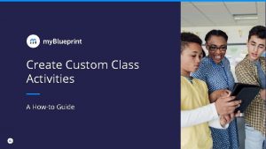 Create Custom Class Activities A Howto Guide Guide