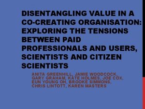 DISENTANGLING VALUE IN A COCREATING ORGANISATION EXPLORING THE