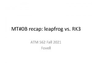 MT0 B recap leapfrog vs RK 3 ATM