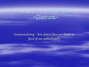 House of Representatives Districts Gerrymandering how district lines